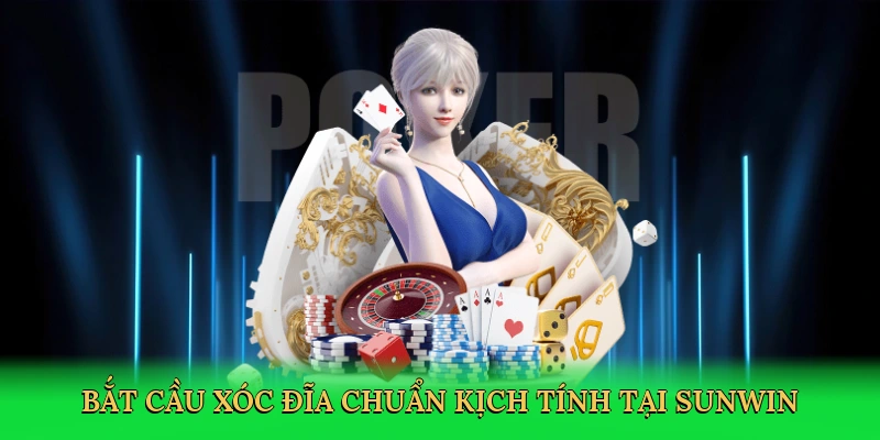 bat-cau-xoc-dia-chuan-kich-tinh-tai-sunwin-2