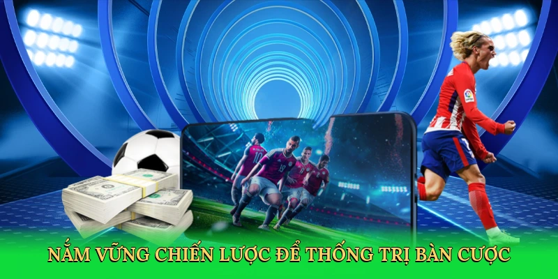 nam-vung-chien-luoc-de-thong-tri-ban-cuoc-4