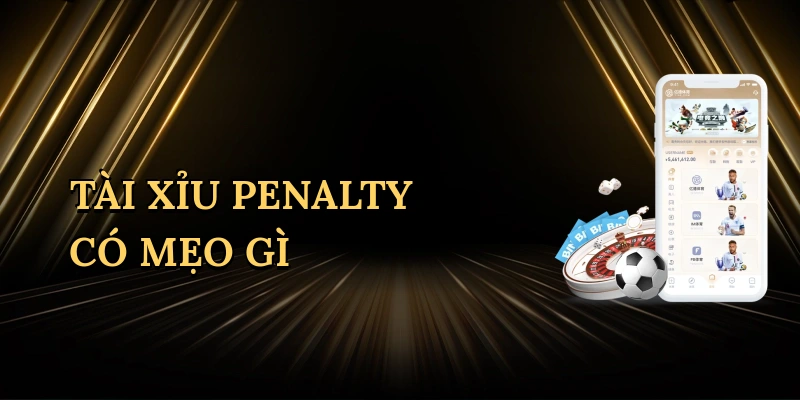 tai-xiu-penalty-co-meo-gi-1