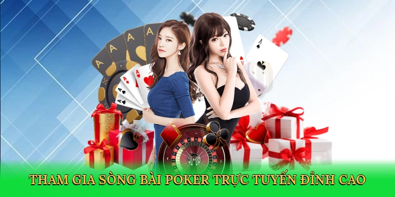 tham-gia-song-bai-poker-truc-tuyen-dinh-cao-3