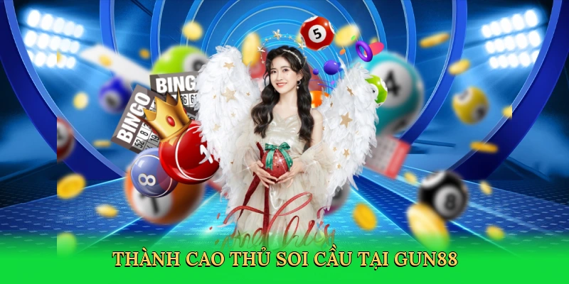Thành cao thủ soi cầu tại Gun88