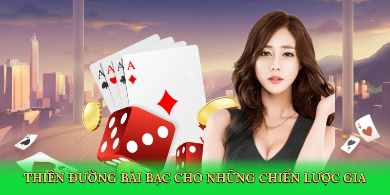 Thiên đường bài bạc cho những chiến lược gia
