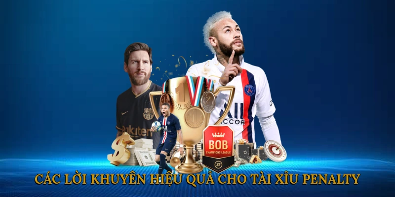 Các lời khuyên hiệu quả cho tài xỉu penalty