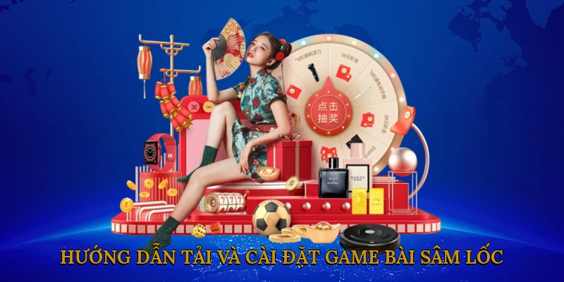 Hướng dẫn tải và cài đặt game bài sâm lốc trên HAPPY777