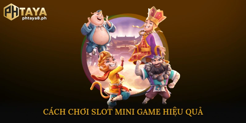 Cách Chơi Slot Mini Game Hiệu Quả
