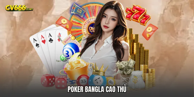 Poker Bangla cao thủ